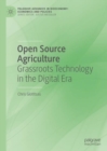 Open Source Agriculture : Grassroots Technology in the Digital Era - eBook