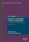 Forgotten Pedagogues of German Education : A History of Alternative Education - eBook