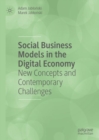 Social Business Models in the Digital Economy : New Concepts and Contemporary Challenges - eBook