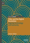 Cities and the Digital Revolution : Aligning technology and humanity - eBook