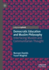 Democratic Education and Muslim Philosophy : Interfacing Muslim and Communitarian Thought - eBook