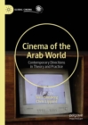 Cinema of the Arab World : Contemporary Directions in Theory and Practice - eBook