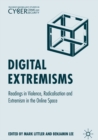 Digital Extremisms : Readings in Violence, Radicalisation and Extremism in the Online Space - eBook