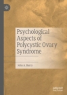 Psychological Aspects of Polycystic Ovary Syndrome - eBook