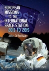 European Missions to the International Space Station : 2013 to 2019 - eBook