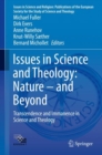 Issues in Science and Theology: Nature - and Beyond : Transcendence and Immanence in Science and Theology - eBook