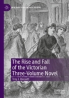 The Rise and Fall of the Victorian Three-Volume Novel - eBook