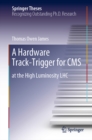 A Hardware Track-Trigger for CMS : at the High Luminosity LHC - eBook