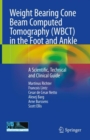 Weight Bearing Cone Beam Computed Tomography (WBCT) in the Foot and Ankle : A Scientific, Technical and Clinical Guide - eBook