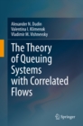 The Theory of Queuing Systems with Correlated Flows - eBook