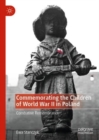 Commemorating the Children of World War II in Poland : Combative Remembrance - eBook