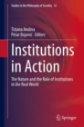 Institutions in Action : The Nature and the Role of Institutions in the Real World - eBook