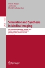 Simulation and Synthesis in Medical Imaging : 4th International Workshop, SASHIMI 2019, Held in Conjunction with MICCAI 2019, Shenzhen, China, October 13, 2019, Proceedings - eBook