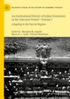 An Institutional History of Italian Economics in the Interwar Period - Volume I : Adapting to the Fascist Regime - eBook