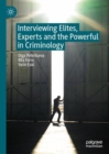 Interviewing Elites, Experts and the Powerful in Criminology - eBook
