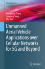 Unmanned Aerial Vehicle Applications over Cellular Networks for 5G and Beyond - eBook