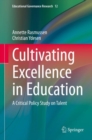 Cultivating Excellence in Education : A Critical Policy Study on Talent - eBook