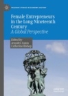 Female Entrepreneurs in the Long Nineteenth Century : A Global Perspective - eBook