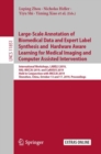 Large-Scale Annotation of Biomedical Data and Expert Label Synthesis and Hardware Aware Learning for Medical Imaging and Computer Assisted Intervention : International Workshops, LABELS 2019, HAL-MICC - eBook
