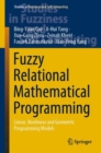Fuzzy Relational Mathematical Programming : Linear, Nonlinear and Geometric Programming Models - eBook