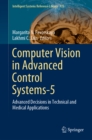 Computer Vision in Advanced Control Systems-5 : Advanced Decisions in Technical and Medical Applications - eBook