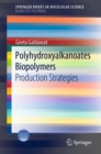 Polyhydroxyalkanoates Biopolymers : Production Strategies - eBook