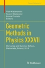 Geometric Methods in Physics XXXVII : Workshop and Summer School, Bialowieza, Poland, 2018 - eBook
