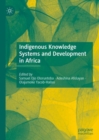 Indigenous Knowledge Systems and Development in Africa - eBook