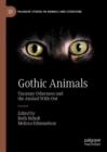 Gothic Animals : Uncanny Otherness and the Animal With-Out - eBook