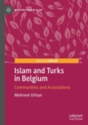 Islam and Turks in Belgium : Communities and Associations - eBook