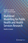 Multilevel Modelling for Public Health and Health Services Research : Health in Context - eBook