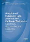 Diversity and Inclusion in Latin American and Caribbean Workplaces : Experiences, Opportunities, and Challenges - eBook