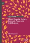 Global Financial Centers, Economic Power, and (In)Efficiency - eBook