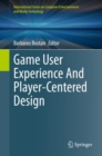 Game User Experience And Player-Centered Design - eBook