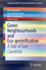 Green Neighbourhoods and Eco-gentrification : A Tale of Two Countries - eBook