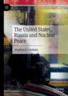 The United States, Russia and Nuclear Peace - eBook