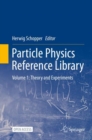 Particle Physics Reference Library : Volume 1: Theory and Experiments - eBook