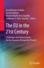 The EU in the 21st Century : Challenges and Opportunities for the European Integration Process - eBook