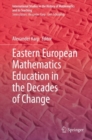 Eastern European Mathematics Education in the Decades of Change - eBook