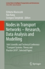 Nodes in Transport Networks - Research, Data Analysis and Modelling : 16th Scientific and Technical Conference "Transport Systems. Theory and Practice 2019", Selected Papers - eBook