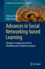 Advances in Social Networking-based Learning : Machine Learning-based User Modelling and Sentiment Analysis - eBook
