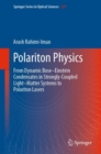 Polariton Physics : From Dynamic Bose-Einstein Condensates in Strongly-Coupled Light-Matter Systems to Polariton Lasers - eBook