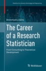 The Career of a Research Statistician : From Consulting to Theoretical Development - eBook