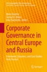 Corporate Governance in Central Europe and Russia : Framework, Dynamics, and Case Studies from Practice - eBook