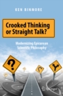 Crooked Thinking or Straight Talk? : Modernizing Epicurean Scientific Philosophy - eBook