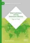 Weak Institutions and the Governance Dilemma : Gaps as Traps - eBook