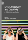 Error, Ambiguity, and Creativity : A Multidisciplinary Reader - eBook