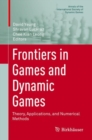 Frontiers in Games and Dynamic Games : Theory, Applications, and Numerical Methods - eBook