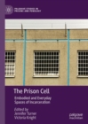 The Prison Cell : Embodied and Everyday Spaces of Incarceration - eBook