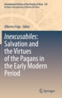 Inexcusabiles: Salvation and the Virtues of the Pagans in the Early Modern Period - Book